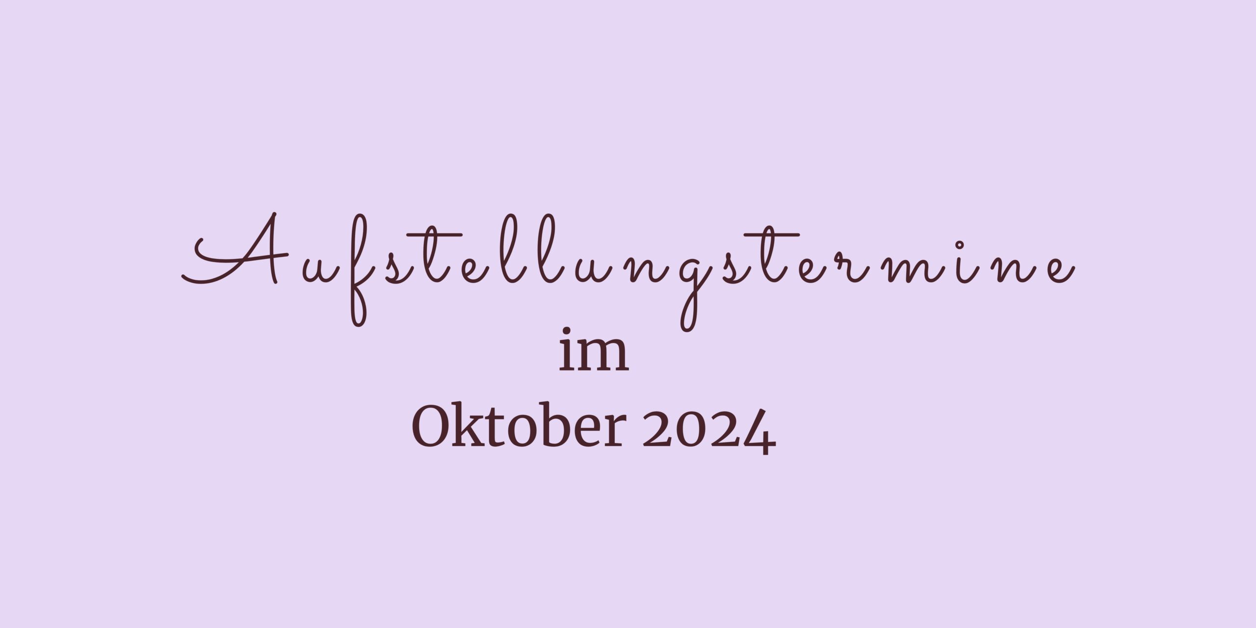 lila Banner mit Aufschrift: Aufstellungstermine für Oktober 2024