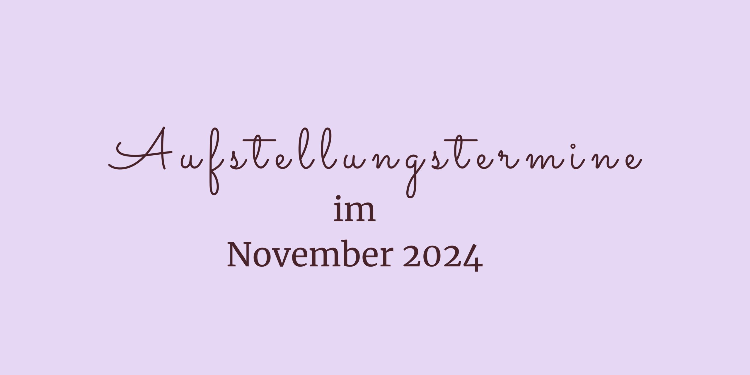 lila Banner mit Aufschrift: Aufstellungstermine für November 2024