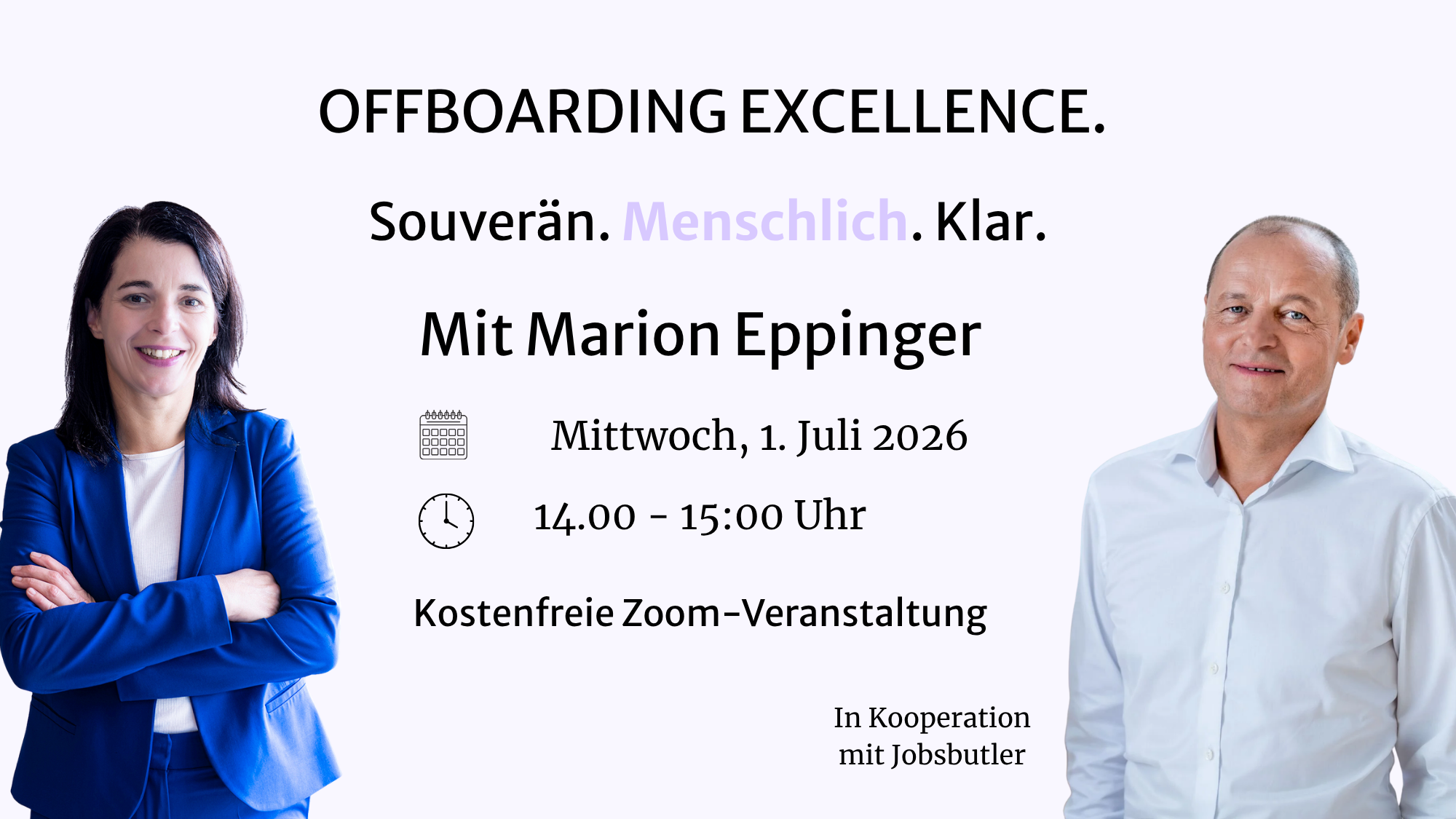 Werbegrafik für die Online-Veranstaltung „Offboarding Excellence“. Mittig stehen die Texte „Souverän. Menschlich. Klar.“, „Mit Marion Eppinger“, „Mittwoch, 1. Juli 2026“, „14.00–15:00 Uhr“ und „Kostenfreie Zoom-Veranstaltung“. Links und rechts sind freigestellte Porträtfotos von zwei Personen abgebildet. Unten rechts steht „In Kooperation mit Jobsbutler“.